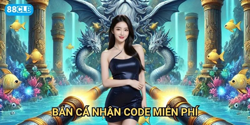 Bắn cá nhận code miễn phí 88clb có những cách nào dễ dàng nhất?