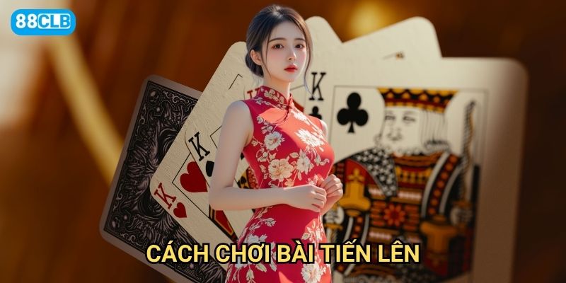 Cách chơi bài Tiến lên 88clb có gì mới mẻ so với Tiến lên truyền thống?