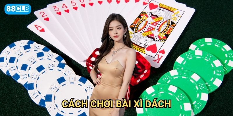 Cách chơi bài Xì Dách 88clb có những bí quyết nào để luôn thắng lớn?