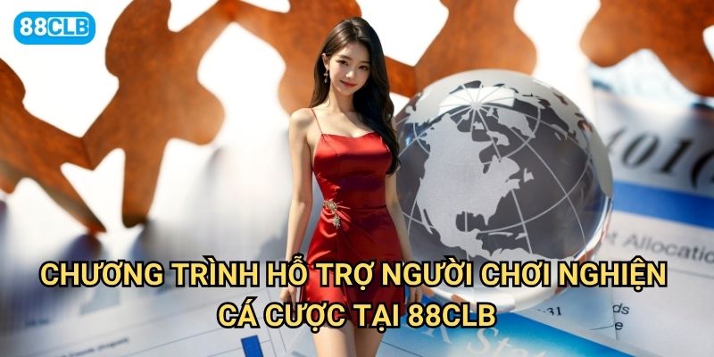 Cá cược có trách nhiệm 88clb thực hiện như thế nào để bảo vệ người chơi? 2 Chương trình hỗ trợ người chơi nghiện cá cược tại 88clb