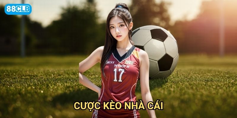 Cược kèo nhà cái 88clb có ưu thế gì so với các nhà cái khác?