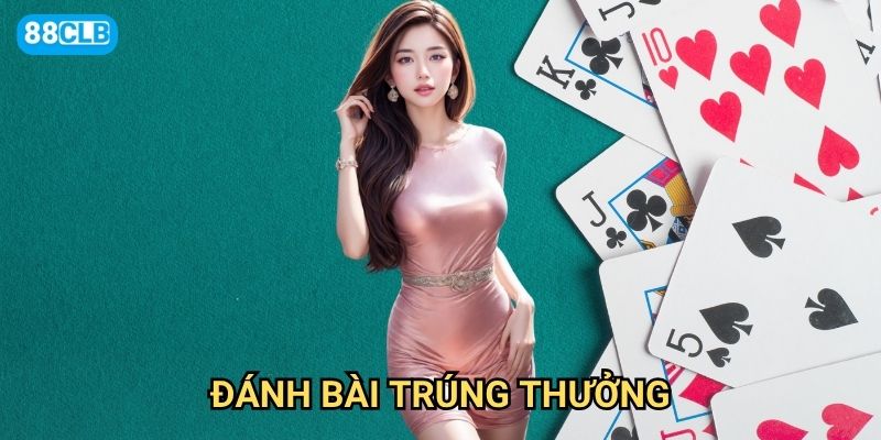 Đánh bài trúng thưởng 88clb có bí quyết gì để thắng liên tục?