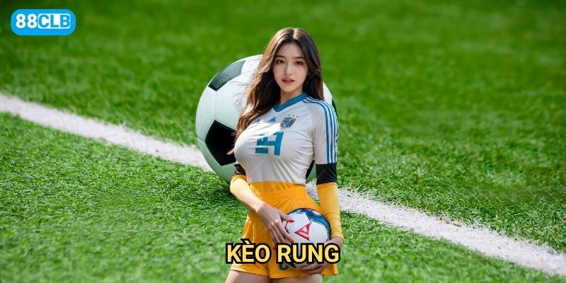Kèo rung 88clb xuất hiện khi nào và có nên đặt cược không?