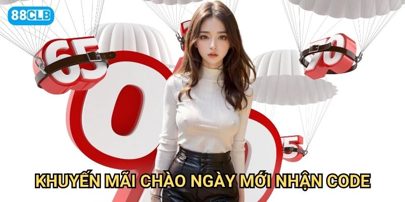 Khuyến mãi chào ngày mới nhận code 88clb có những mã khuyến mãi gì hấp dẫn?
