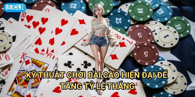 Bài cào phương pháp mới 88clb có gì khác biệt so với cách chơi truyền thống? 3 Kỹ thuật chơi bài cào hiện đại để tăng tỷ lệ thắng