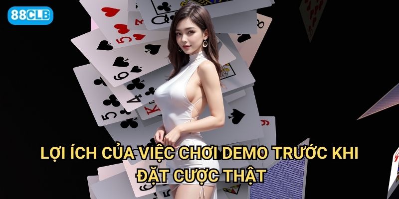 Cách chơi demo miễn phí 88clb có giúp người mới học hỏi kinh nghiệm? 3 Lợi ích của việc chơi demo trước khi đặt cược thật
