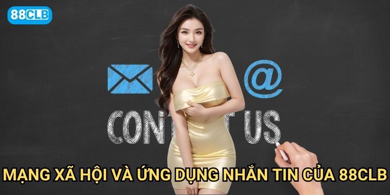 Phương thức liên hệ 88clb có những kênh nào tiện lợi và nhanh chóng nhất? 2 Mạng xã hội và ứng dụng nhắn tin của 88clb