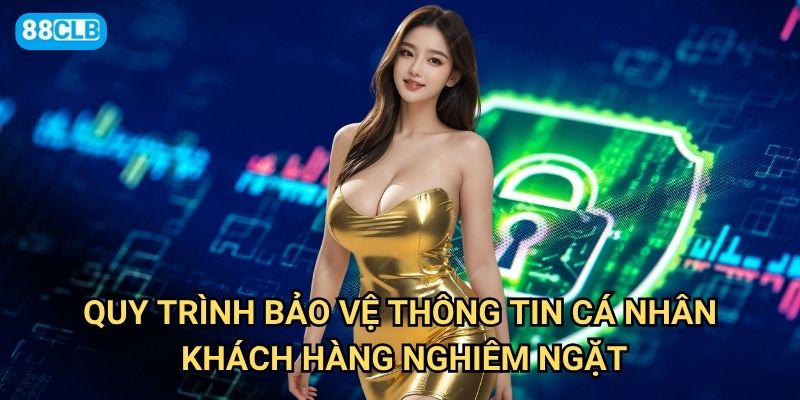 Chính sách bảo mật 88clb có thực sự đảm bảo an toàn tuyệt đối không? 2 Quy trình bảo vệ thông tin cá nhân khách hàng nghiêm ngặt