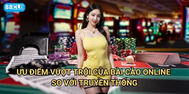 Cách chơi bài cào trực tuyến 88clb có gì thuận lợi hơn chơi offline? 3 Ưu điểm vượt trội của bài cào online so với truyền thống