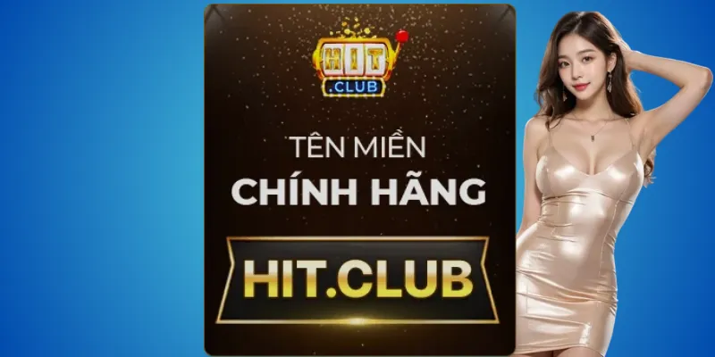 Hitclub thật chỉ hoạt động tại hit.club – tránh trang giả mạo 2 Hit.club – nền tảng được cấp phép hợp pháp